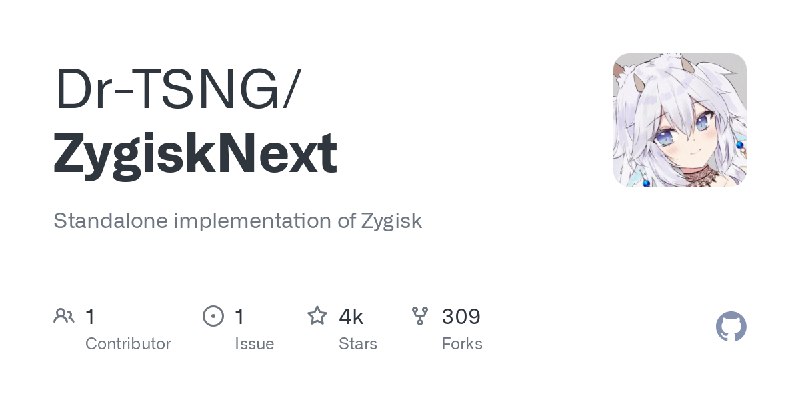 GitHub - Dr-TSNG/ZygiskNext: Standalone implementation of Zygisk