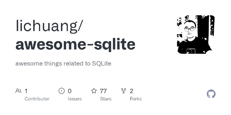 GitHub - lichuang/awesome-sqlite: awesome things related to SQLite