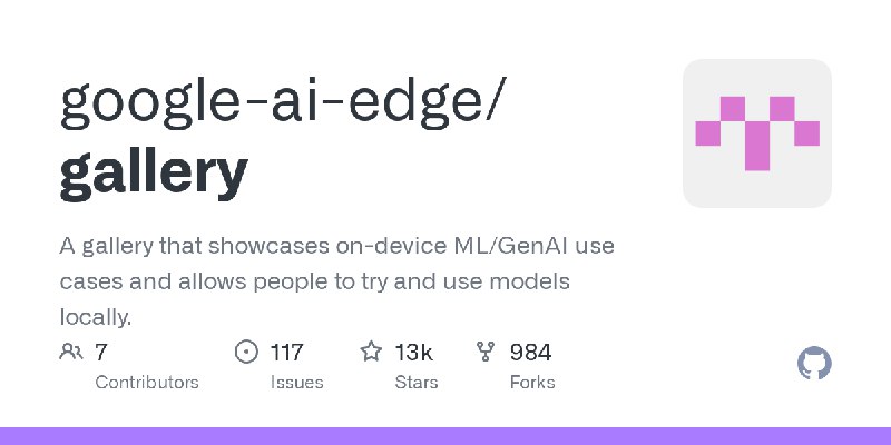 GitHub - google-ai-edge/gallery: A gallery that showcases on-device ML/GenAI use cases and allows people to try and use models…