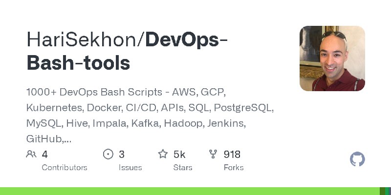 GitHub - HariSekhon/DevOps-Bash-tools: 1000+ DevOps Bash Scripts - AWS, GCP, Kubernetes, Docker, CI/CD, APIs, SQL, PostgreSQL,…