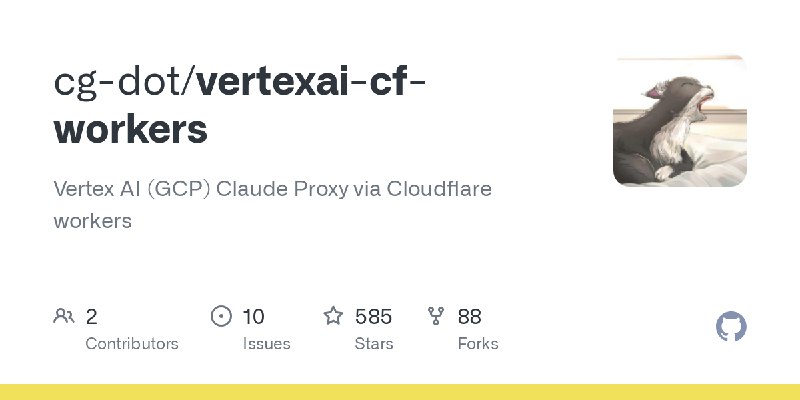 GitHub - cg-dot/vertexai-cf-workers: Vertex AI (GCP) Claude Proxy via Cloudflare workers
