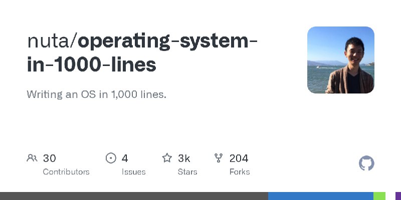 GitHub - nuta/operating-system-in-1000-lines: Writing an OS in 1,000 lines.