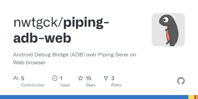 GitHub - nwtgck/piping-adb-web: Android Debug Bridge (ADB) over Piping Serer on Web browser