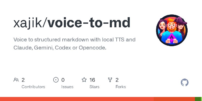 GitHub - xajik/voice-to-md: Voice to structured markdown with local TTS and Claude, Gemini, Codex or Opencode.