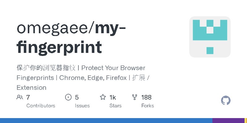 GitHub - omegaee/my-fingerprint: 保护你的浏览器指纹 | Protect Your Browser Fingerprints | Chrome, Edge, Firefox | 扩展 / Extension