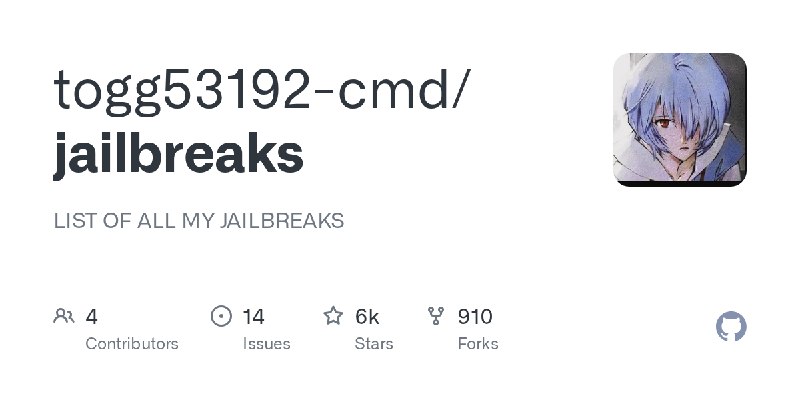 GitHub - togg53192-cmd/jailbreaks: LIST OF ALL MY JAILBREAKS