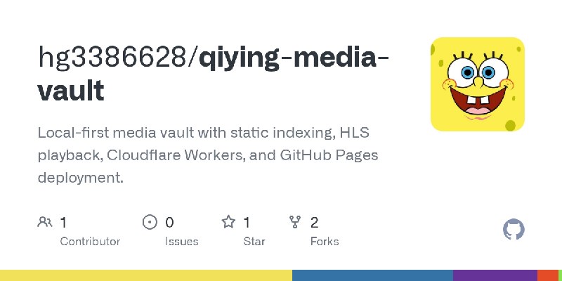 GitHub - hg3386628/qiying-media-vault: Local-first media vault with static indexing, HLS playback, Cloudflare Workers, and GitHub…