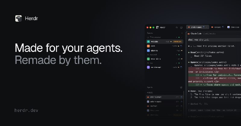 Herdr: made for your agents, remade by them