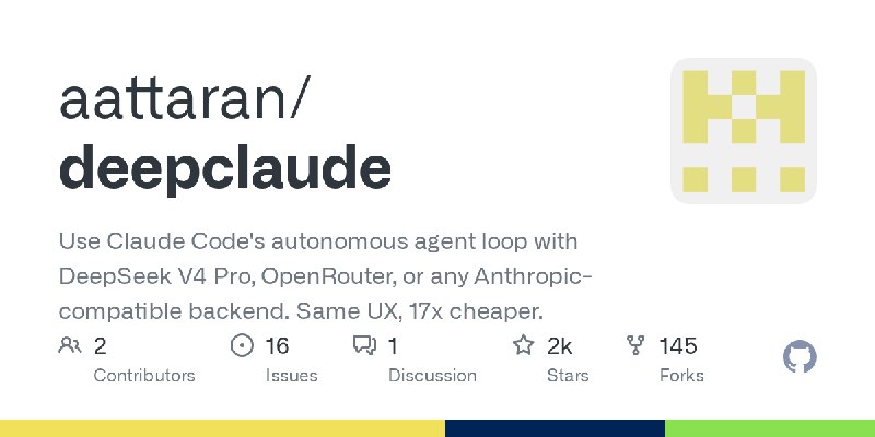 GitHub - aattaran/deepclaude: Use Claude Code's autonomous agent loop with DeepSeek V4 Pro, OpenRouter, or any Anthropic-compatible…