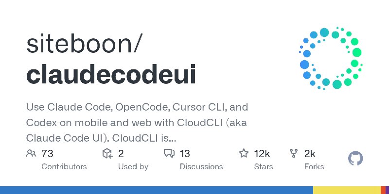 GitHub - siteboon/claudecodeui: Use Claude Code, OpenCode, Cursor CLI, and Codex on mobile and web with CloudCLI (aka Claude Code…