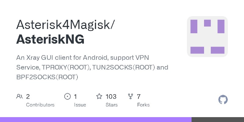 GitHub - Asterisk4Magisk/AsteriskNG: An Xray GUI client for Android, support VPN Service, TPROXY(ROOT), TUN2SOCKS(ROOT) and BPF2SOCKS(ROOT)