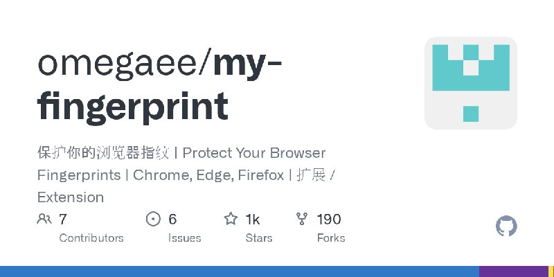 GitHub - omegaee/my-fingerprint: 保护你的浏览器指纹 | Protect Your Browser Fingerprints | Chrome, Edge, Firefox | 扩展 / Extension