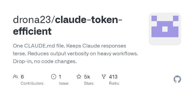 GitHub - drona23/claude-token-efficient: One CLAUDE.md file. Keeps Claude responses terse. Reduces output verbosity on heavy workflows.…
