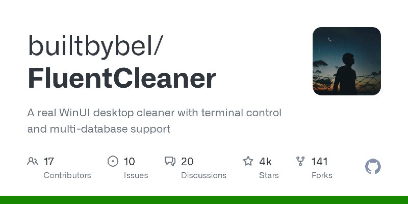 GitHub - builtbybel/FluentCleaner: A real WinUI desktop cleaner with terminal control and multi-database support