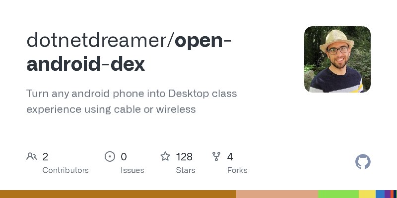 GitHub - dotnetdreamer/open-android-dex: Turn any android phone into Desktop class experience using cable or wireless