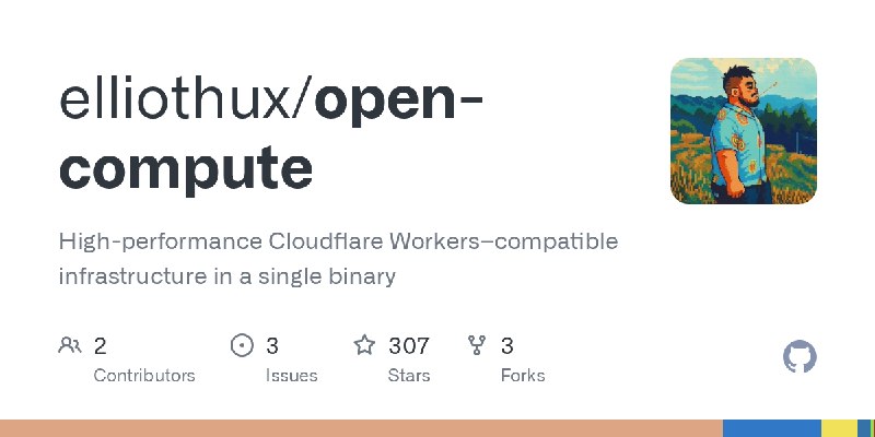 GitHub - elliothux/open-compute: High-performance Cloudflare Workers–compatible infrastructure in a single binary