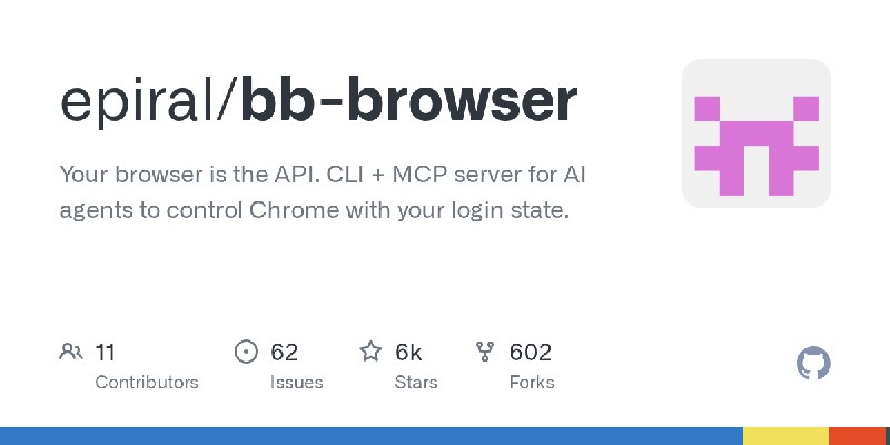 GitHub - epiral/bb-browser: Your browser is the API. CLI + MCP server for AI agents to control Chrome with your login state.