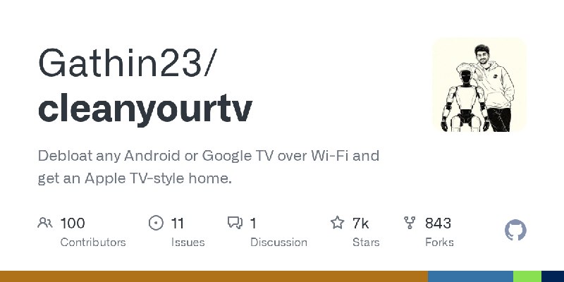 GitHub - Gathin23/cleanyourtv: Debloat any Android or Google TV over Wi-Fi and get an Apple TV-style home.