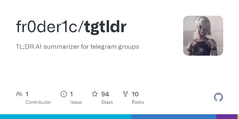 GitHub - fr0der1c/tgtldr: TL;DR AI summarizer for telegram groups