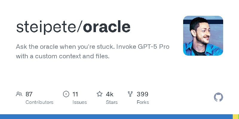 GitHub - steipete/oracle: Ask the oracle when you're stuck. Invoke GPT-5 Pro with a custom context and files.
