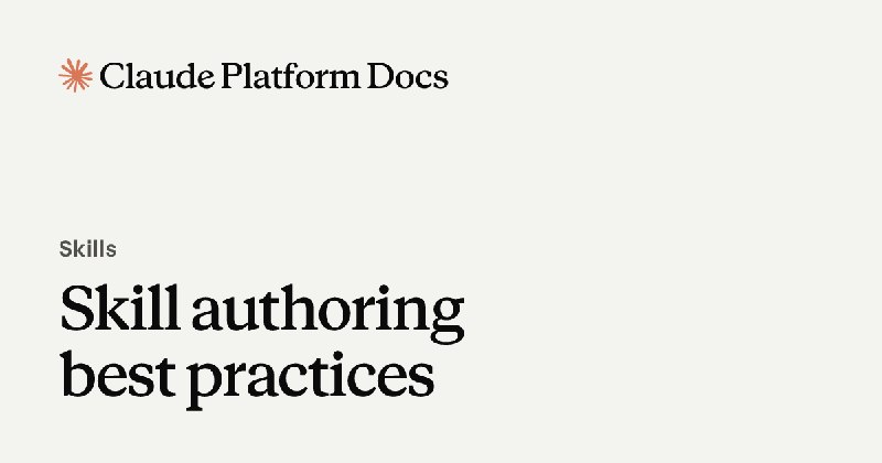 Skill authoring best practices