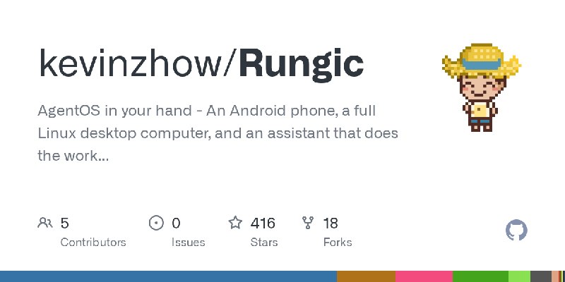 GitHub - kevinzhow/Rungic: AgentOS in your hand - An Android phone, a full Linux desktop computer, and an assistant that does the…