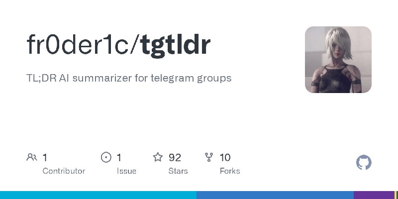 GitHub - fr0der1c/tgtldr: TL;DR AI summarizer for telegram groups
