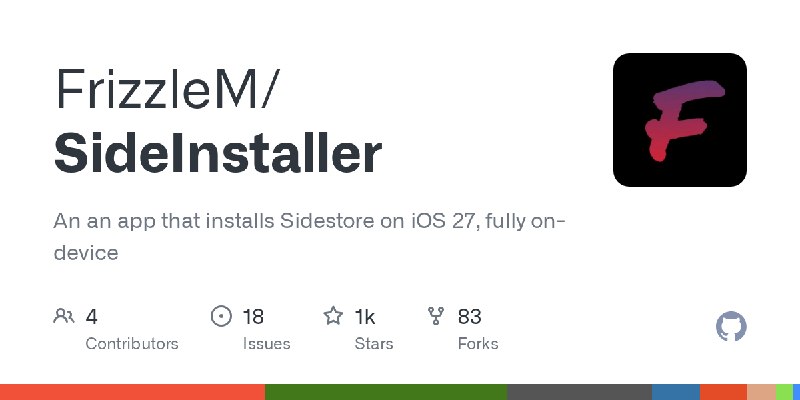 GitHub - FrizzleM/SideInstaller: An an app that installs Sidestore on iOS 27, fully on-device