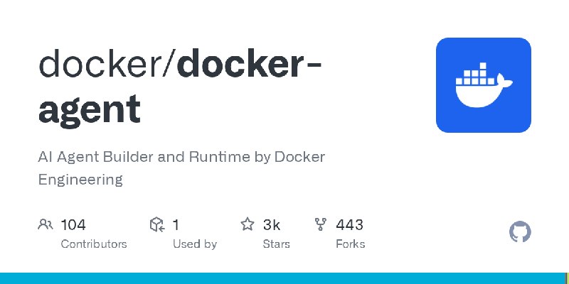 GitHub - docker/docker-agent: AI Agent Builder and Runtime by Docker Engineering