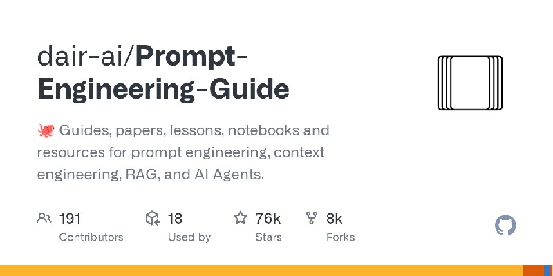 GitHub - dair-ai/Prompt-Engineering-Guide: 🐙 Guides, papers, lessons, notebooks and resources for prompt engineering, context engineering…