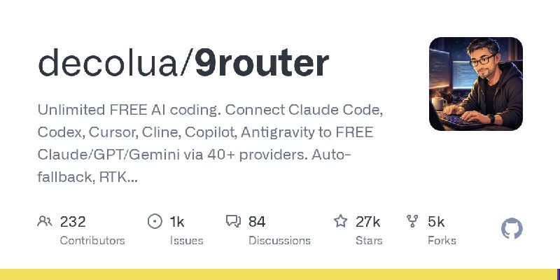 GitHub - decolua/9router: Unlimited FREE AI coding. Connect Claude Code, Codex, Cursor, Cline, Copilot, Antigravity to FREE Claude/GPT/Gemini…