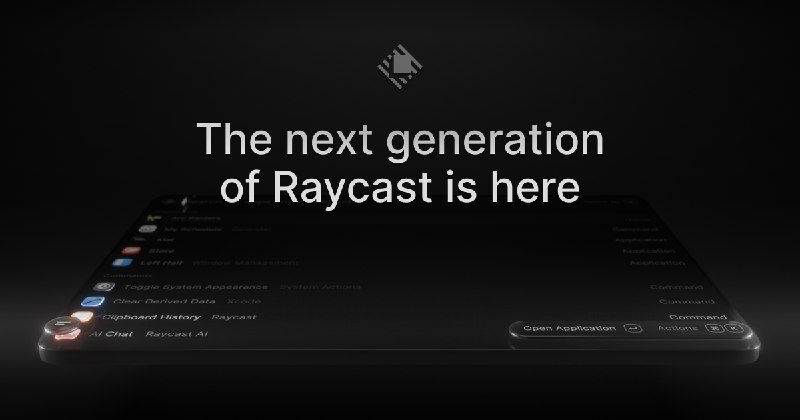 The next generation of Raycast is here