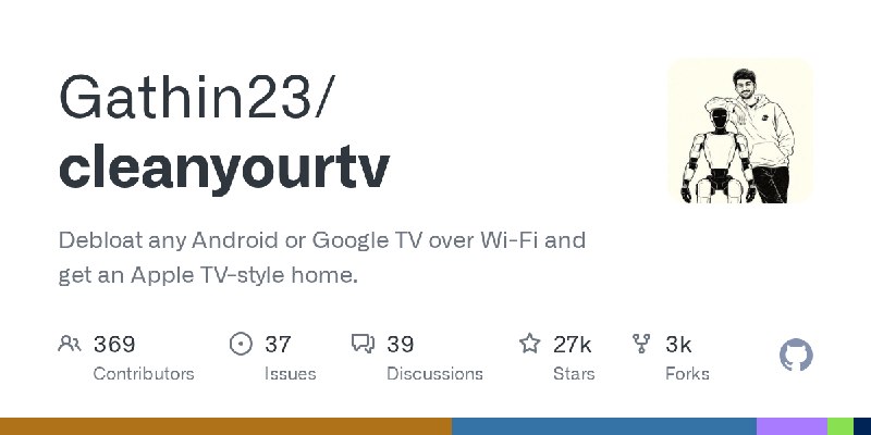 GitHub - Gathin23/cleanyourtv: Debloat any Android or Google TV over Wi-Fi and get an Apple TV-style home.