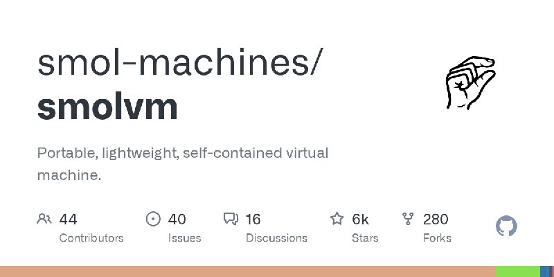 GitHub - smol-machines/smolvm: Portable, lightweight, self-contained virtual machine.