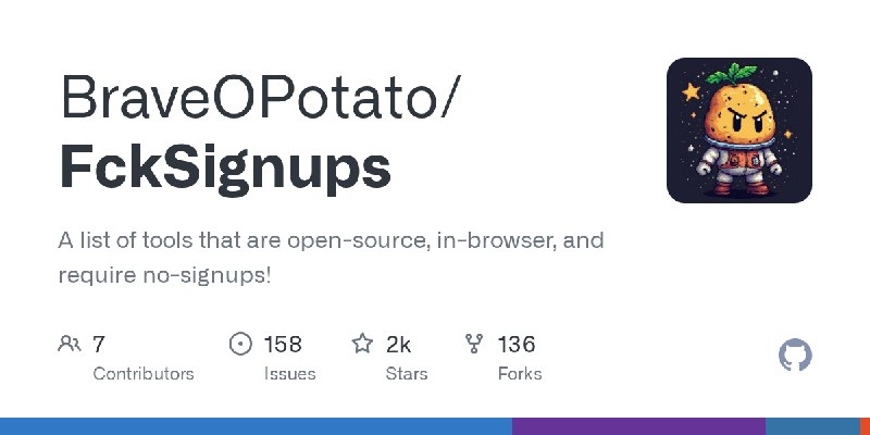GitHub - BraveOPotato/FckSignups: A list of tools that are open-source, in-browser, and require no-signups!