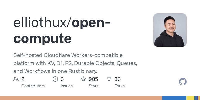 GitHub - elliothux/open-compute: Self-hosted Cloudflare Workers-compatible platform with KV, D1, R2, Durable Objects, Queues, and…