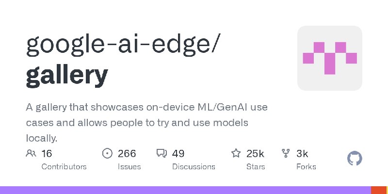 GitHub - google-ai-edge/gallery: A gallery that showcases on-device ML/GenAI use cases and allows people to try and use models…