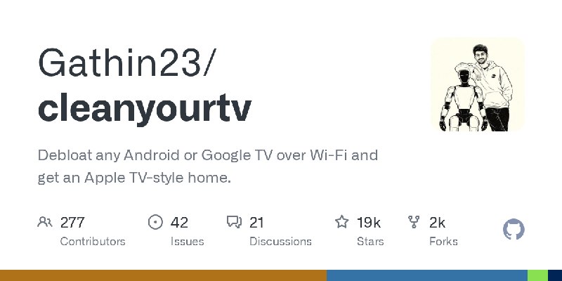 GitHub - Gathin23/cleanyourtv: Debloat any Android or Google TV over Wi-Fi and get an Apple TV-style home.
